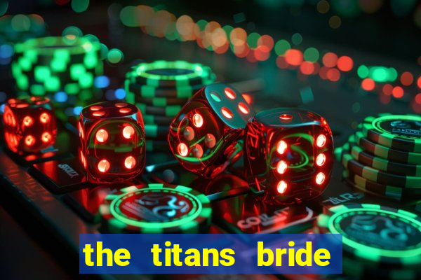 the titans bride cap 1